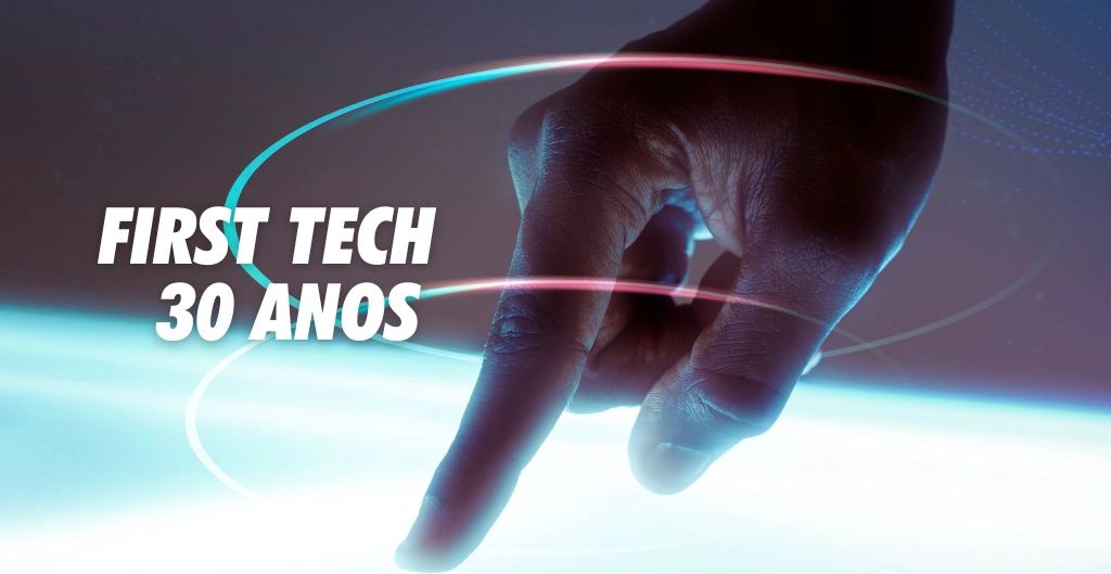 First Tech Tecnologia 30 anos